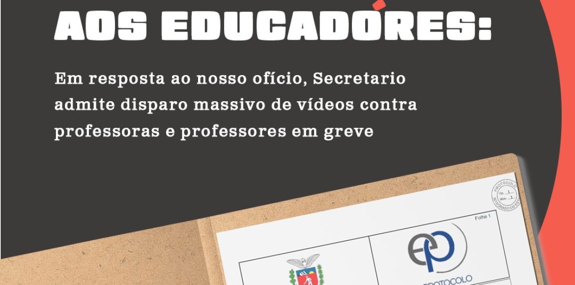 Em resposta ao nosso ofício, secretaria admite disparo massivo de vídeos contra professoras e professores em greve